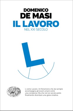 Copertina del libro Il lavoro nel XXI secolo di Domenico De Masi