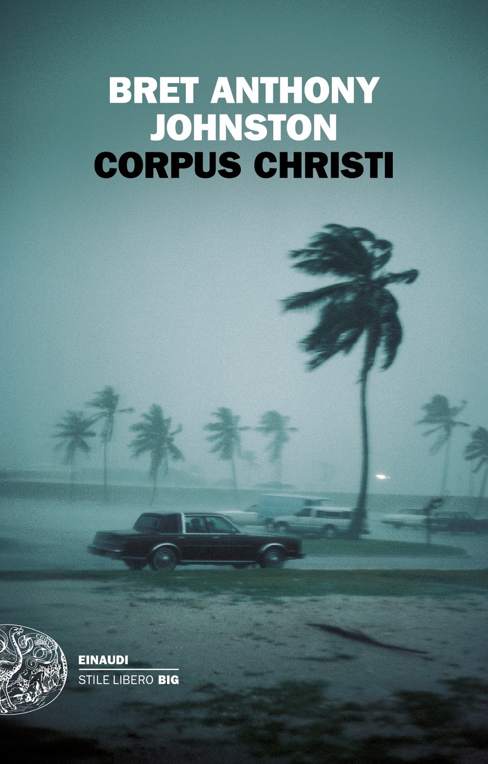 Corpus Christi, Bret Anthony Johnston. Giulio Einaudi Editore - Stile  libero Big