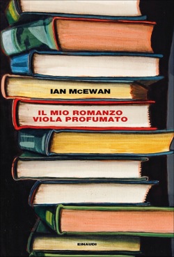 Copertina del libro Il mio romanzo viola profumato di Ian McEwan