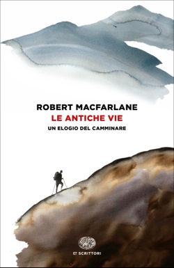 Copertina del libro Le antiche vie di Robert Macfarlane