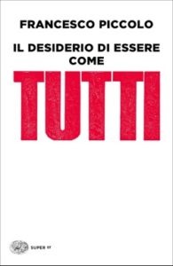 Copertina del libro Il desiderio di essere come tutti di Francesco Piccolo