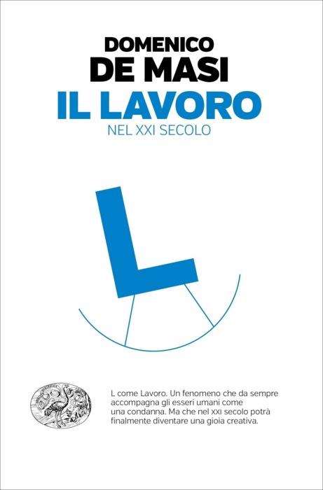 Copertina del libro Il lavoro nel XXI secolo di Domenico De Masi