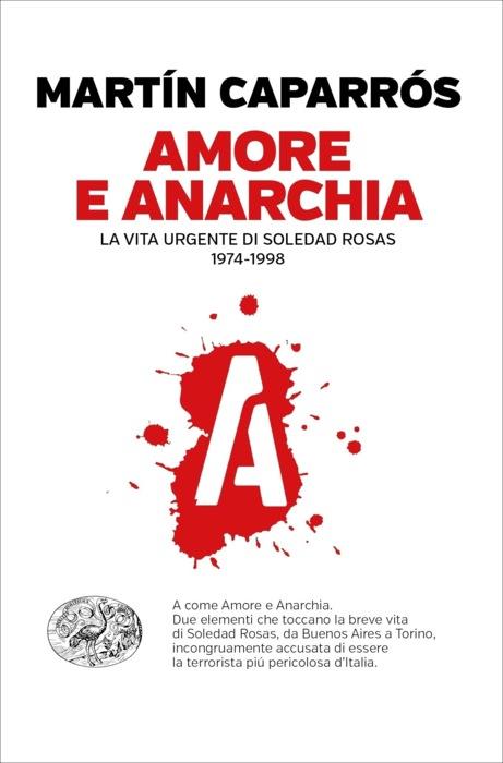 Copertina del libro Amore e anarchia di Martín Caparrós