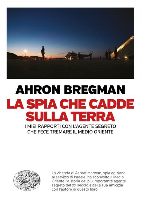 Copertina del libro La spia che cadde sulla terra di Ahron Bregman