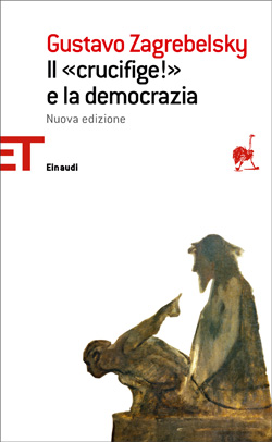 Copertina del libro Il «Crucifige!» e la democrazia di Gustavo Zagrebelsky