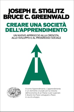 Copertina del libro Creare una società dell’apprendimento di Bruce C. Greenwald, Joseph E. Stiglitz