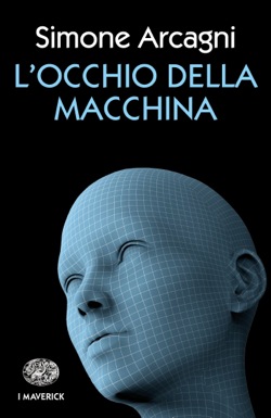 Copertina del libro L’Occhio della macchina di Simone Arcagni