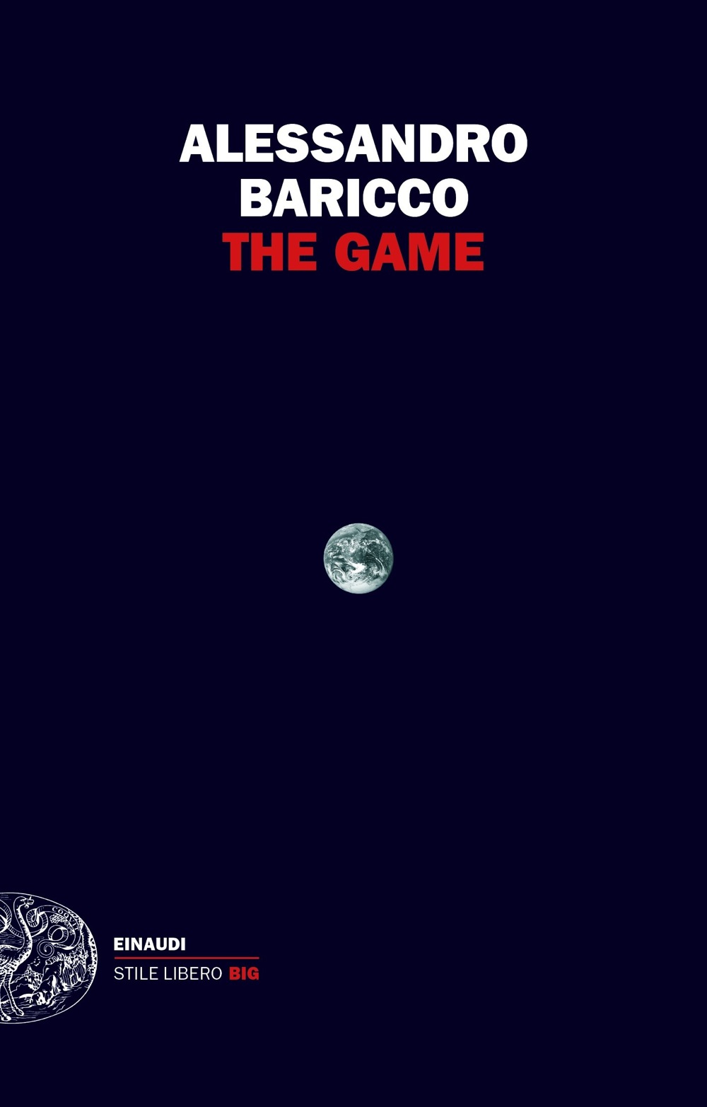 The Game, Alessandro Baricco. Giulio Einaudi editore - Stile libero Big