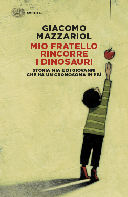 Copertina del libro Mio fratello rincorre i dinosauri di Giacomo Mazzariol