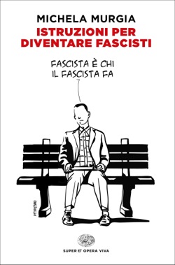 Copertina del libro Istruzioni per diventare fascisti di Michela Murgia