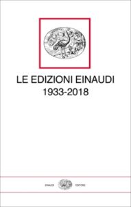 Copertina del libro Le edizioni Einaudi 1933-2018 di VV.