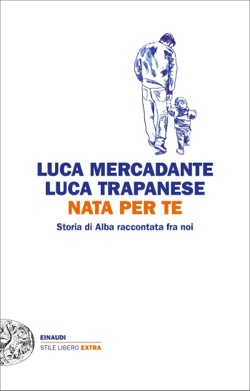Copertina del libro Nata per te di Luca Mercadante, Luca Trapanese