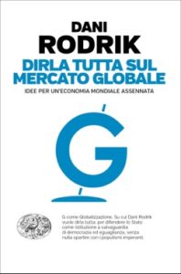 Copertina del libro Dirla tutta sul mercato globale di Dani Rodrik