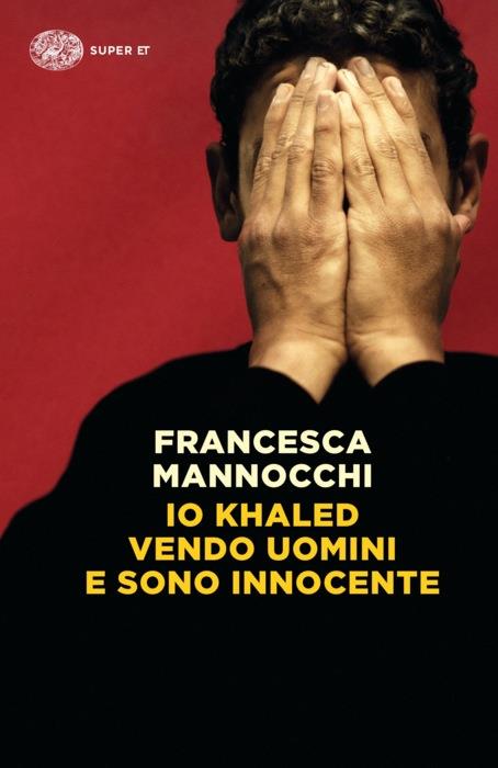 Copertina del libro Io Khaled vendo uomini e sono innocente di Francesca Mannocchi