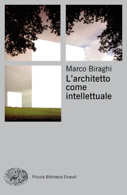 Copertina del libro L’architetto come intellettuale di Marco Biraghi