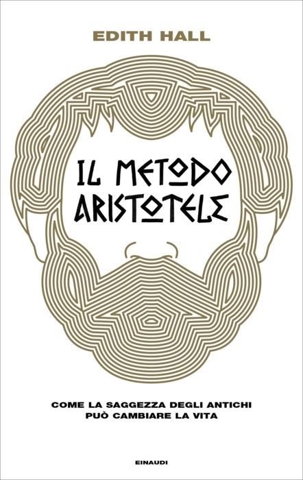 Copertina del libro Il metodo Aristotele di Edith Hall