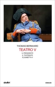 Copertina del libro Teatro V di Thomas Bernhard