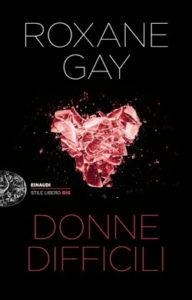 Copertina del libro Donne difficili di Roxane Gay