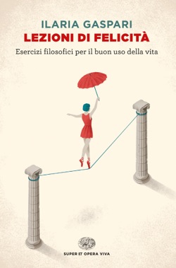 Copertina del libro Lezioni di felicità di Ilaria Gaspari