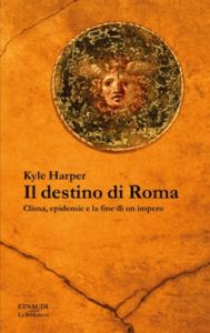 Copertina del libro Il destino di Roma di Kyle Harper