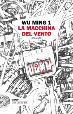 Copertina del libro La macchina del vento di Wu Ming 1