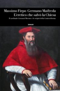 Copertina del libro L’eretico che salvò la Chiesa di Massimo Firpo, Germano Maifreda