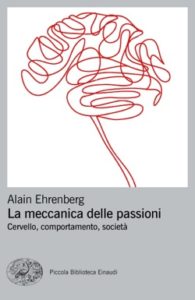 Copertina del libro La meccanica delle passioni di Alain Ehrenberg