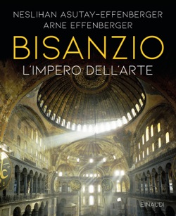 Copertina del libro Bisanzio di Neslihan Asutay-Effenberger, Arne Effenberger