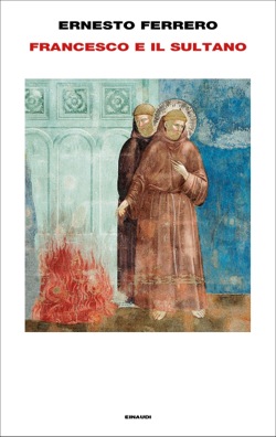 Copertina del libro Francesco e il Sultano di Ernesto Ferrero