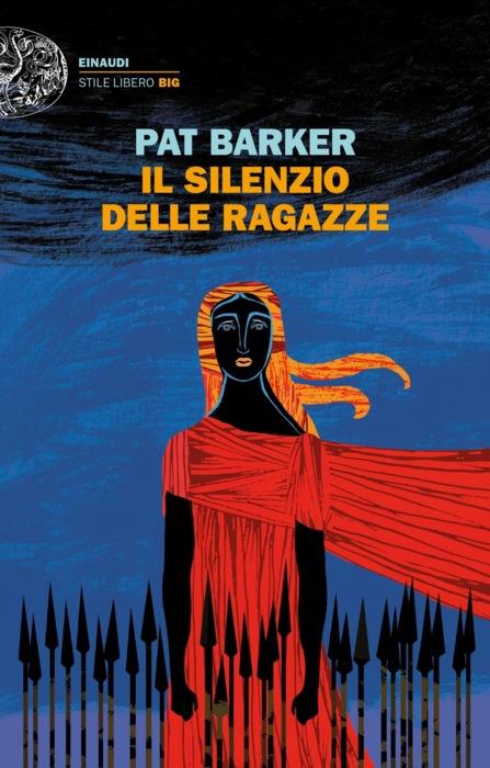 Copertina del libro Il silenzio delle ragazze di Pat Barker