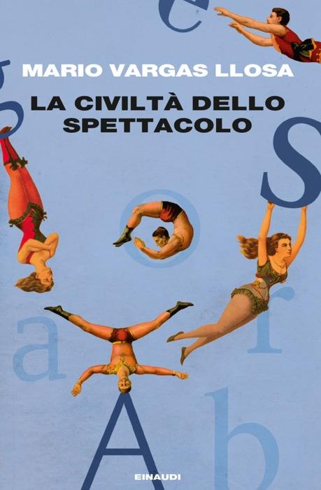 Copertina del libro La civiltà dello spettacolo di Mario Vargas Llosa