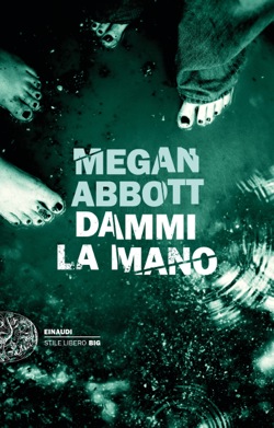 Copertina del libro Dammi la mano di Megan Abbott