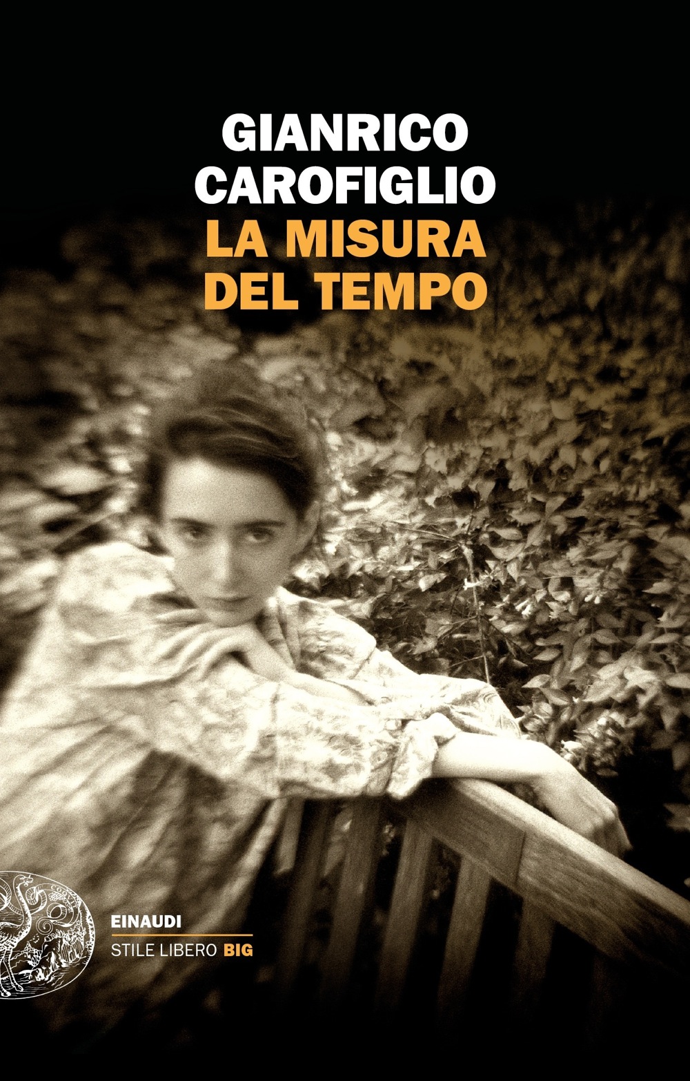 La misura del tempo, Gianrico Carofiglio. Giulio Einaudi editore - Stile  libero Big