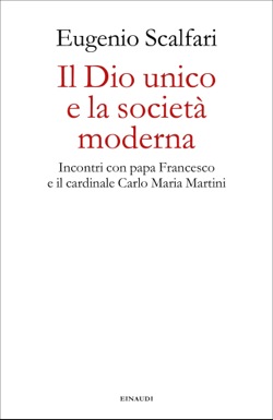 Copertina del libro Il Dio unico e la società moderna di Eugenio Scalfari