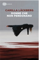 Copertina del libro Donne che non perdonano di Camilla Läckberg