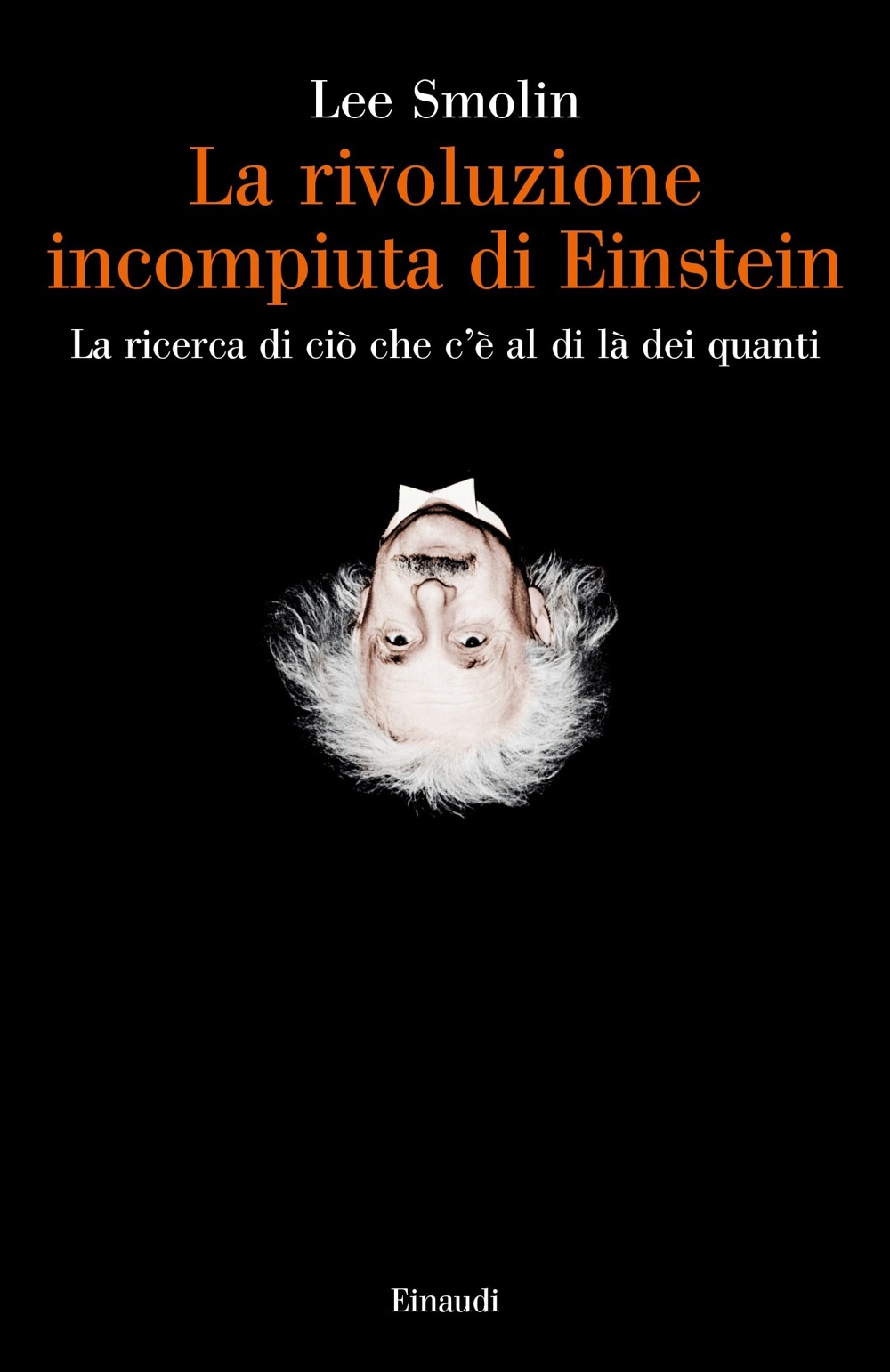 La Rivoluzione Incompiuta Di Einstein Lee Smolin Giulio Einaudi Editore Saggi