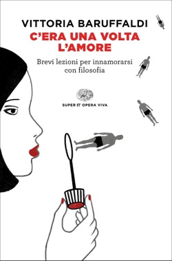 Copertina del libro C’era una volta l’amore di Vittoria Baruffaldi