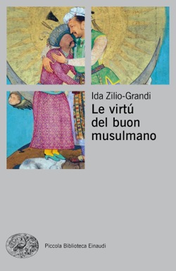Copertina del libro Le virtù del buon musulmano di Ida Zilio-Grandi