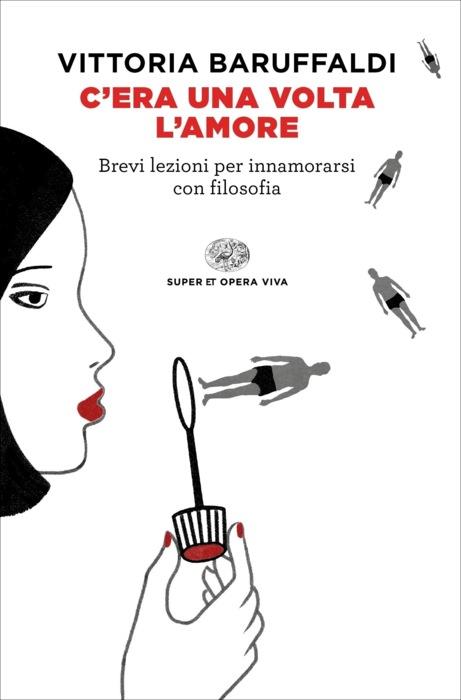 Copertina del libro C’era una volta l’amore di Vittoria Baruffaldi