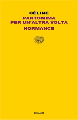 Copertina del libro Pantomima per un’altra volta. Normance di Louis-Ferdinand Céline