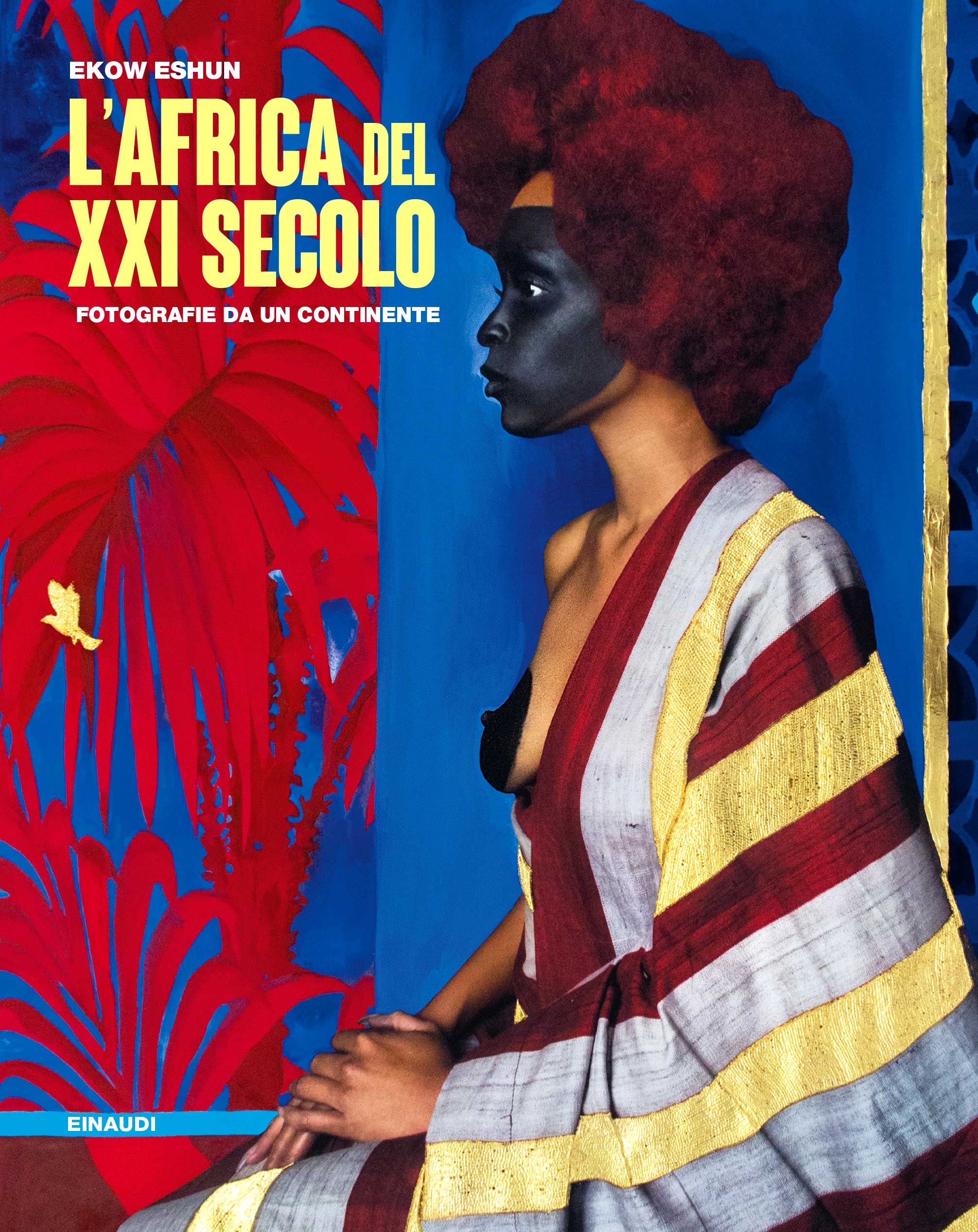 L'Africa del XXI secolo, Ekow Eshun. Giulio Einaudi Editore ...