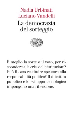 Copertina del libro La democrazia del sorteggio di Nadia Urbinati, Luciano Vandelli
