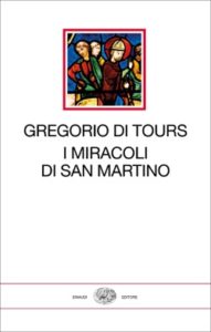 Copertina del libro I miracoli di San Martino di Gregorio di Tours