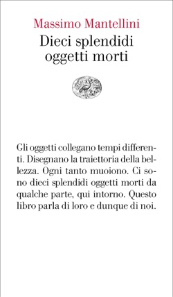Copertina del libro Dieci splendidi oggetti morti di Massimo Mantellini