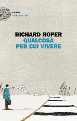 Copertina del libro Qualcosa per cui vivere di Richard Roper