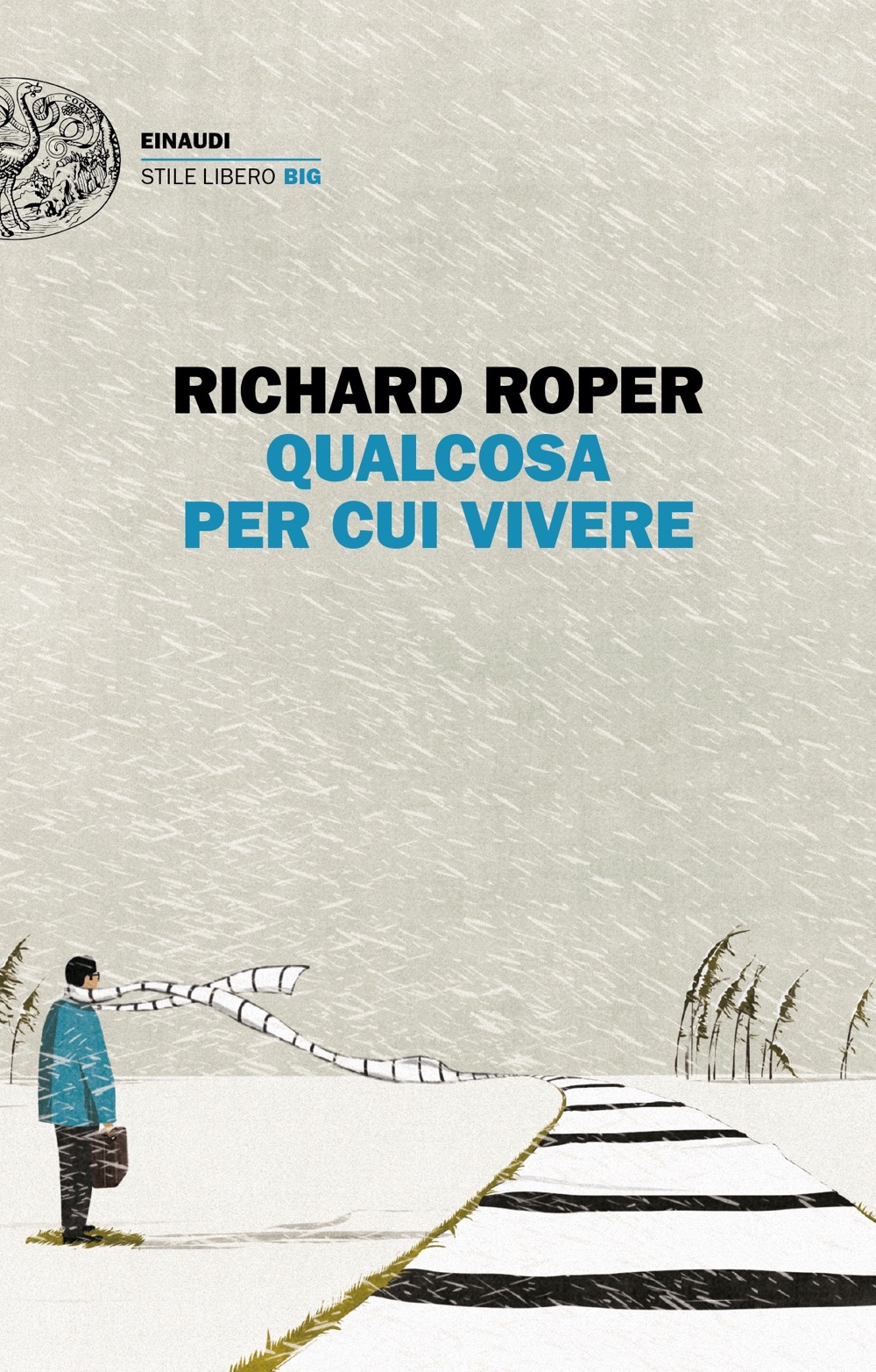 Qualcosa per cui vivere, Richard Roper. Giulio Einaudi Editore - Stile  libero Big