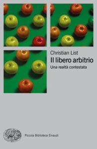 Copertina del libro Il libero arbitrio di Christian List