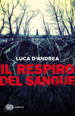 Copertina del libro Il respiro del sangue di Luca D'Andrea