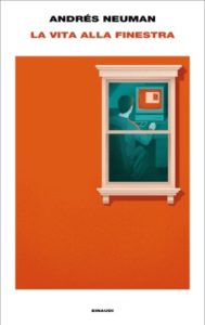 Copertina del libro La vita alla finestra di Andrés Neuman