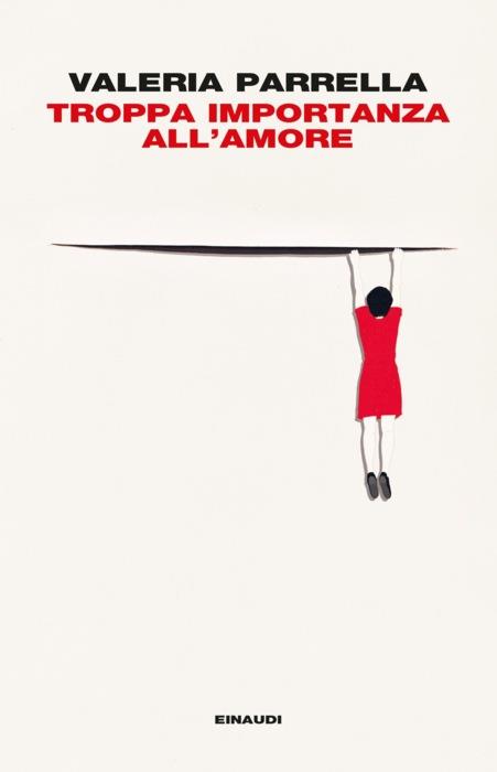 Copertina del libro Troppa importanza all’amore di Valeria Parrella